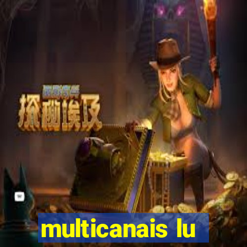 multicanais lu