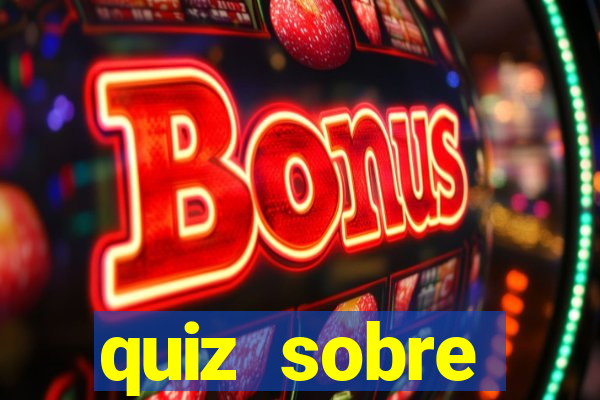 quiz sobre conhecimentos gerais