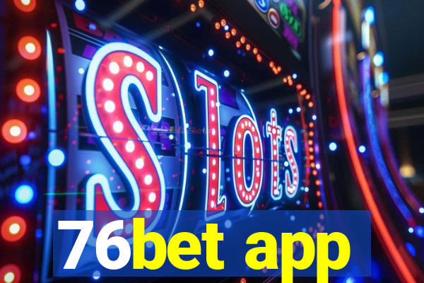 76bet app