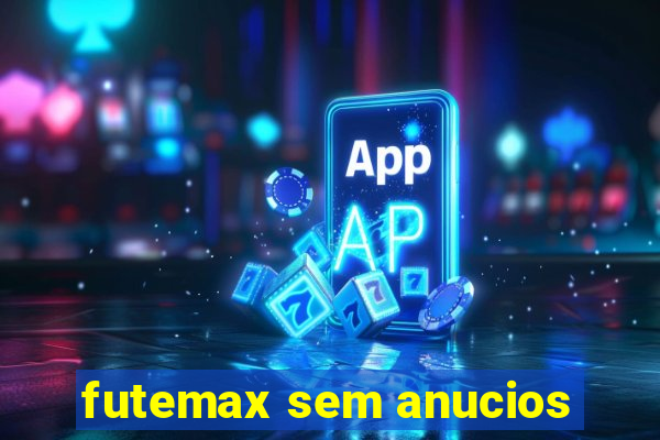 futemax sem anucios