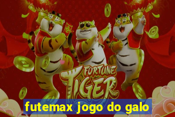 futemax jogo do galo