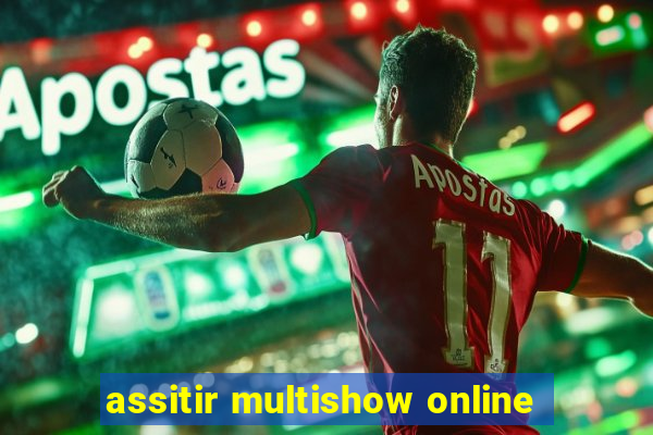 assitir multishow online