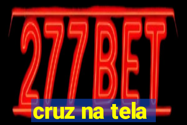 cruz na tela