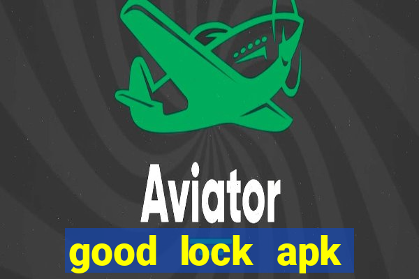 good lock apk android 13