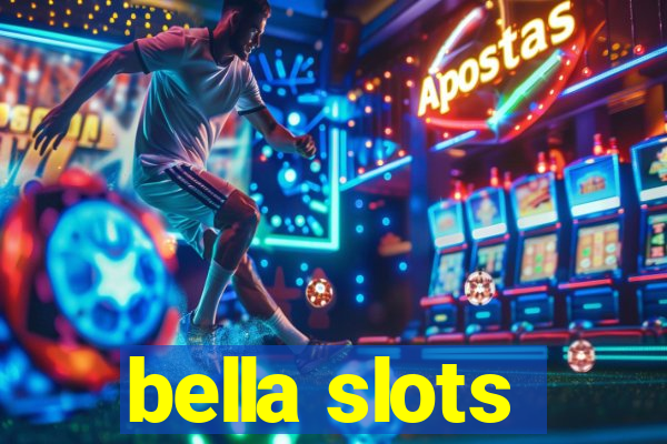 bella slots