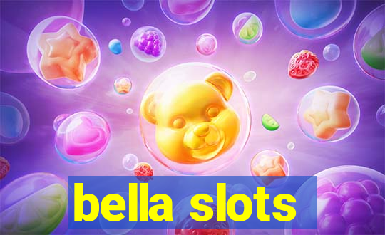 bella slots