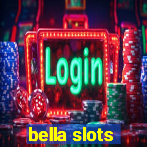 bella slots