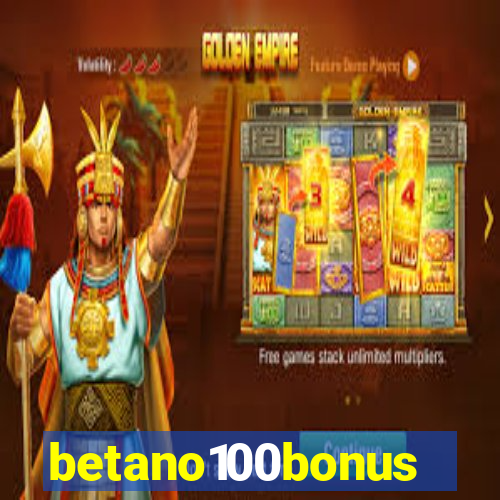 betano100bonus