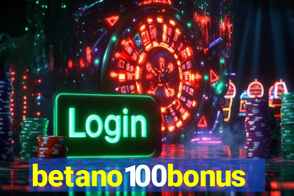 betano100bonus