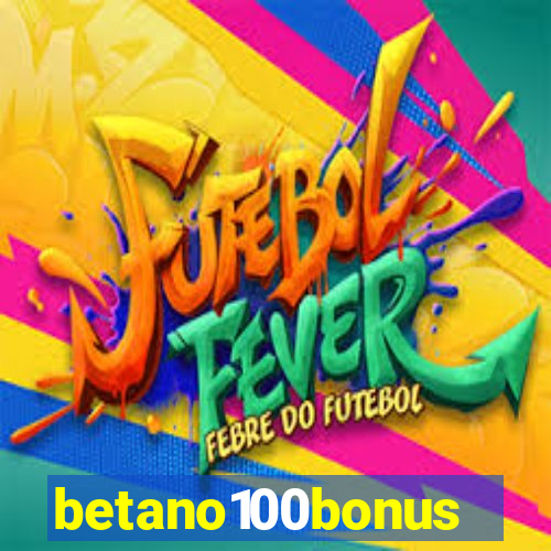 betano100bonus