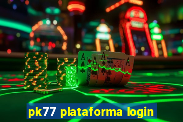 pk77 plataforma login