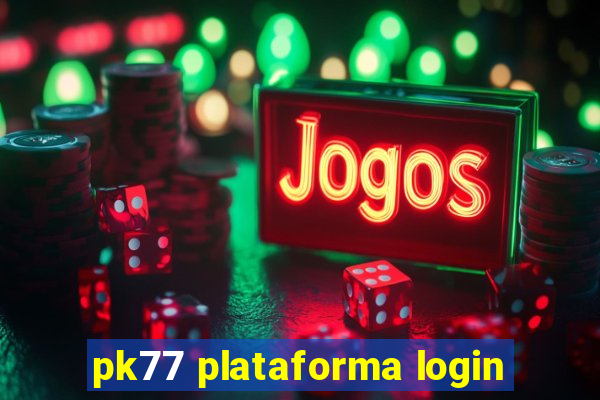 pk77 plataforma login