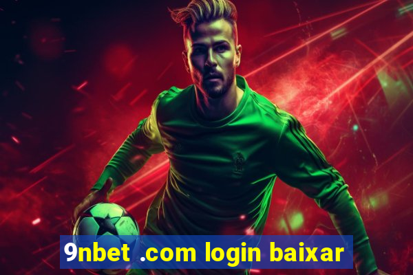 9nbet .com login baixar