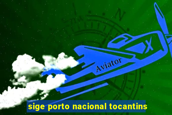 sige porto nacional tocantins