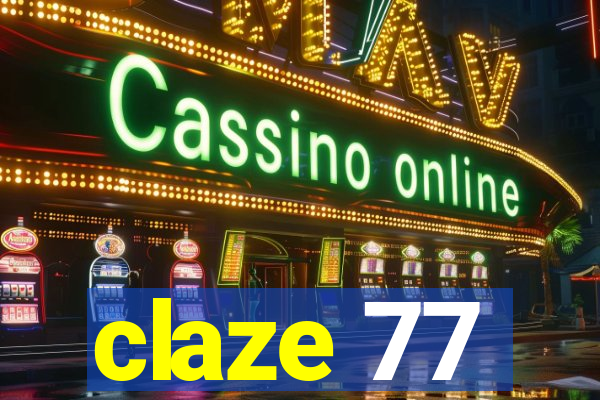 claze 77