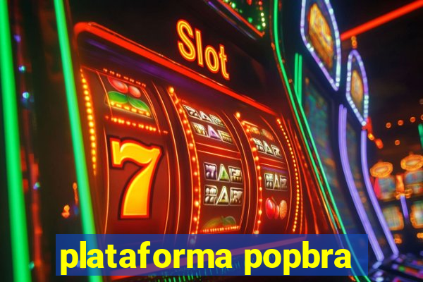 plataforma popbra