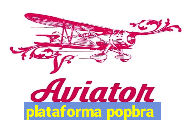 plataforma popbra