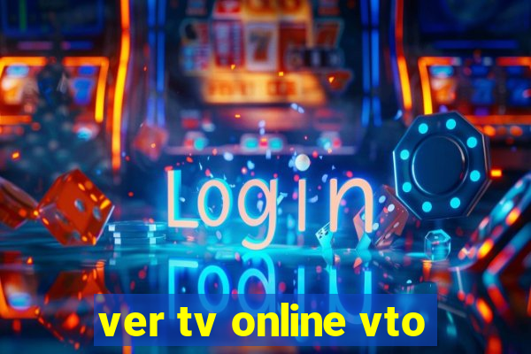 ver tv online vto