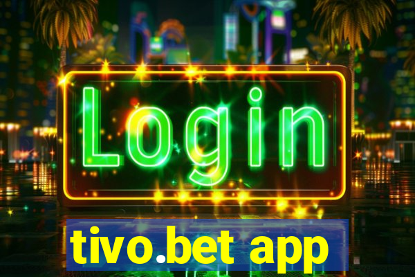 tivo.bet app