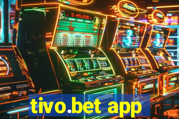 tivo.bet app