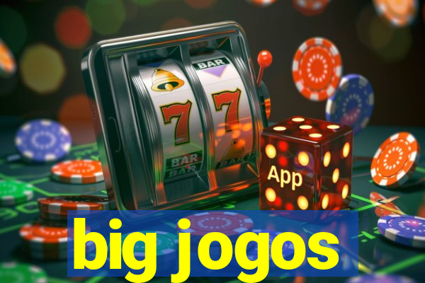 big jogos