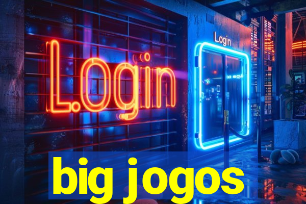 big jogos