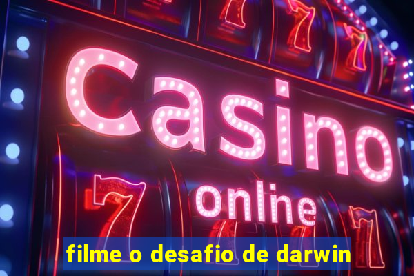 filme o desafio de darwin