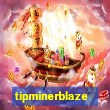 tipminerblaze