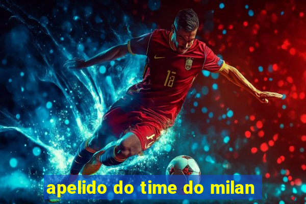 apelido do time do milan