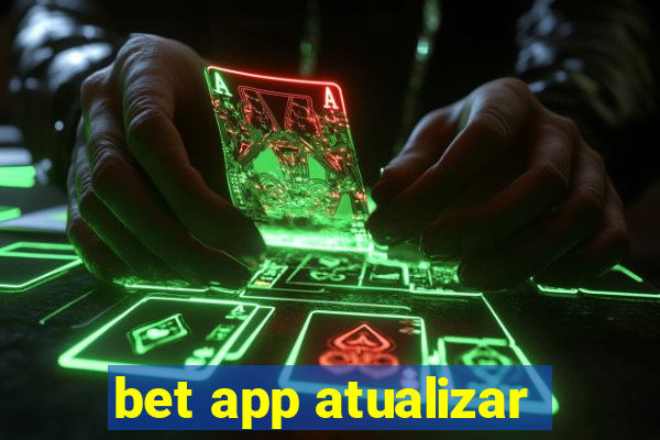 bet app atualizar