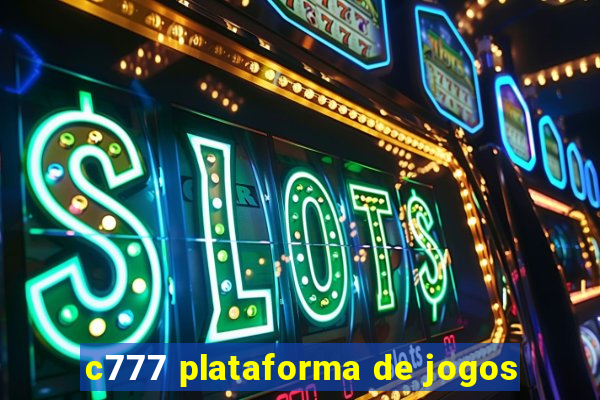 c777 plataforma de jogos