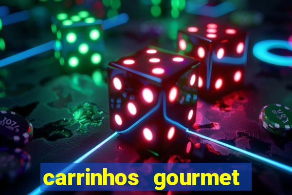 carrinhos gourmet para festas