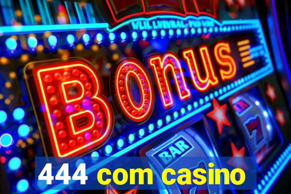 444 com casino