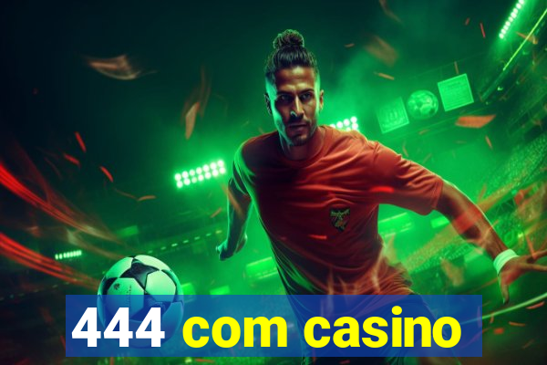 444 com casino