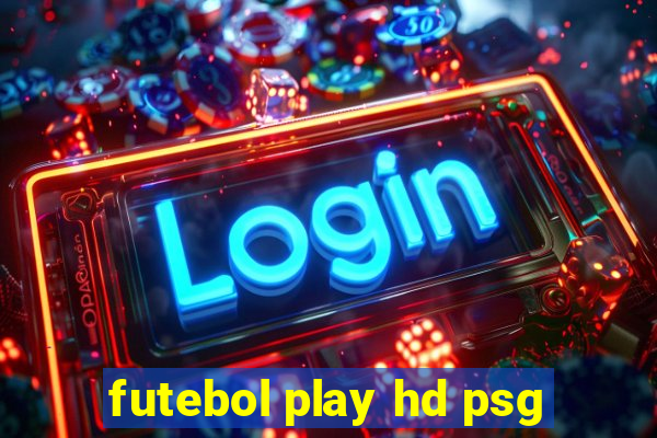 futebol play hd psg