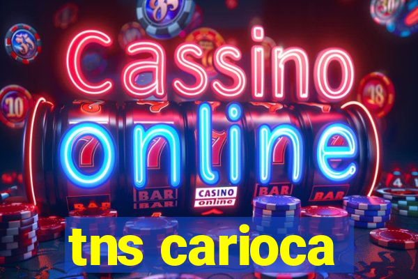 tns carioca