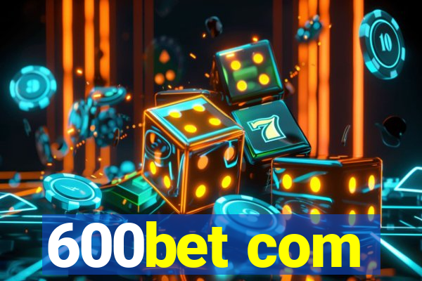 600bet com