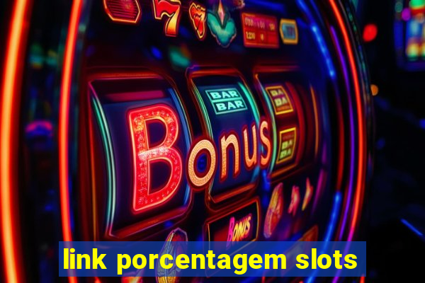 link porcentagem slots