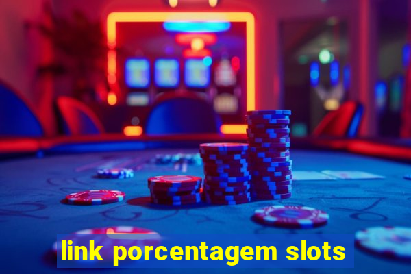 link porcentagem slots