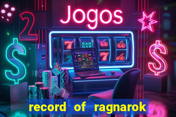 record of ragnarok 3 temporada