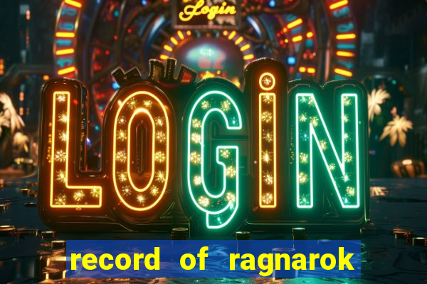 record of ragnarok 3 temporada