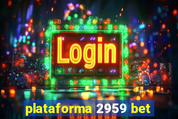 plataforma 2959 bet