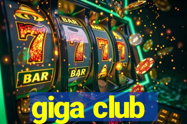 giga club