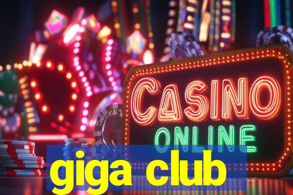 giga club