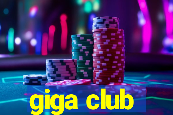 giga club