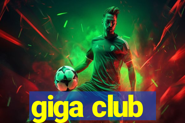 giga club