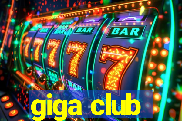 giga club