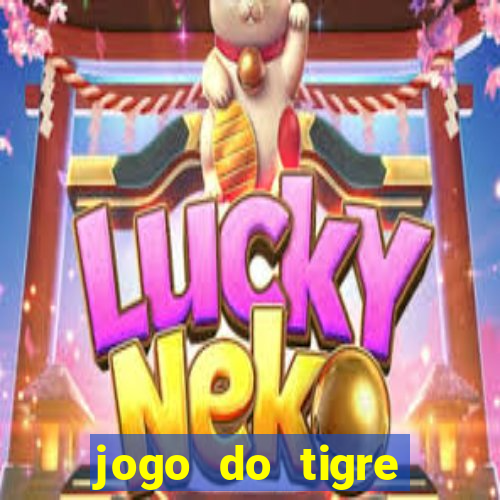 jogo do tigre ganha dinheiro mesmo