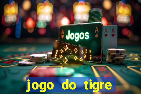 jogo do tigre ganha dinheiro mesmo