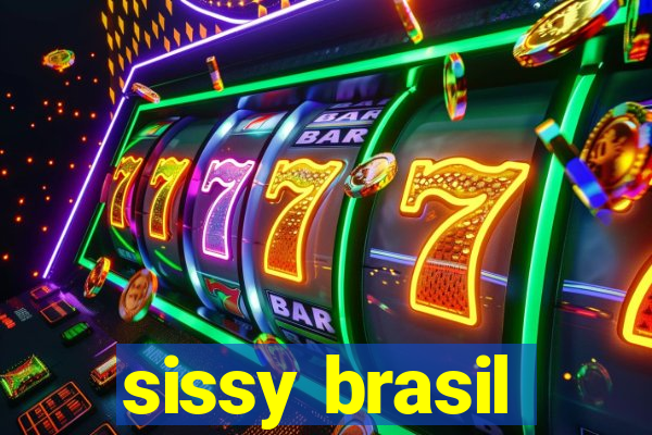 sissy brasil